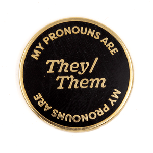 "They/ Them - my pronouns are" enamel pin by These Are Things (USA)