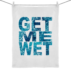 "Get Me Wet" statement tea towel (linen/cotton)