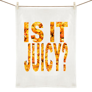 "Is it Juicy" statement tea towel 100% Linen