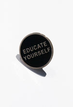 Load image into Gallery viewer, &quot;Educate Yourself&quot; enamel pin by Danny Jarratt