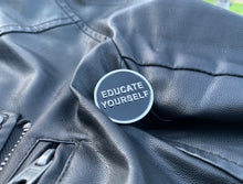 Load image into Gallery viewer, &quot;Educate Yourself&quot; enamel pin by Danny Jarratt