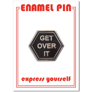 "Get Over It" enamel pin by The Found (USA Chicago)